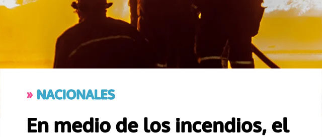 En medio de los incendios, el Gobierno Nacional destina más de 0 mil millones a Bomberos Voluntarios